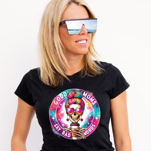 Women's Good Moms Say Bad Words Tee Shirt - Picture 1 of 2